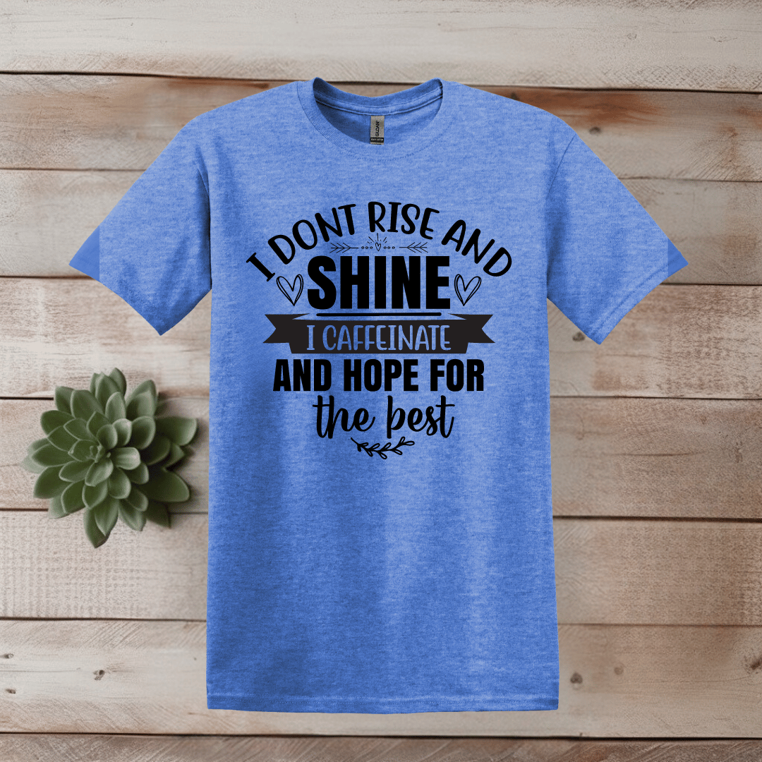 I Don't Rise and Shine T-Shirt