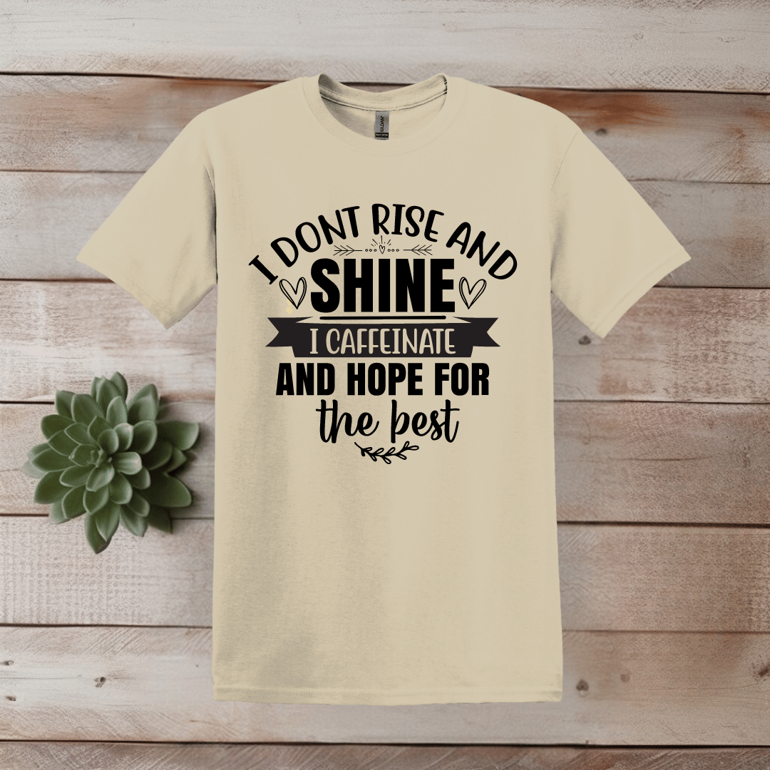 I Don't Rise and Shine T-Shirt