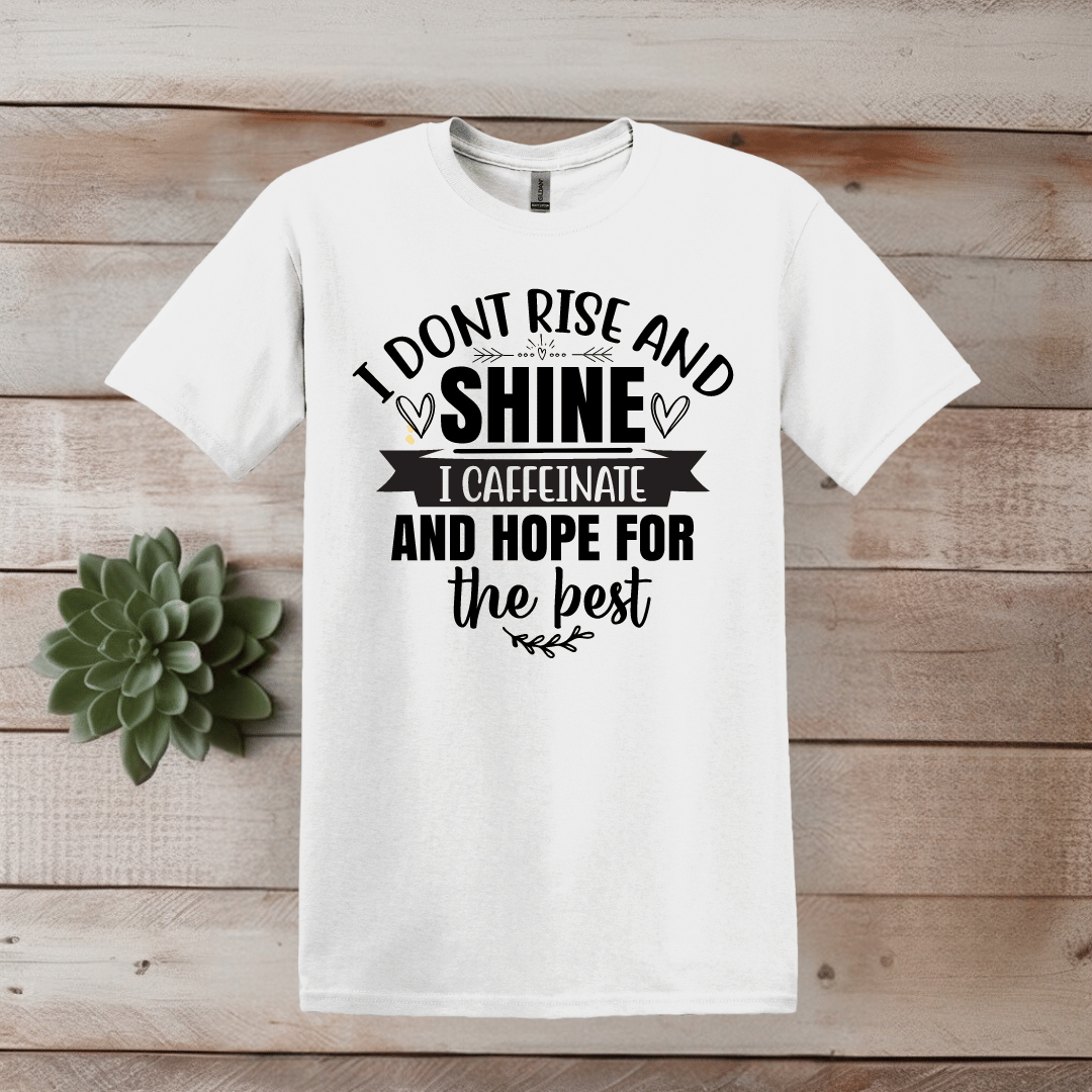 I Don't Rise and Shine T-Shirt