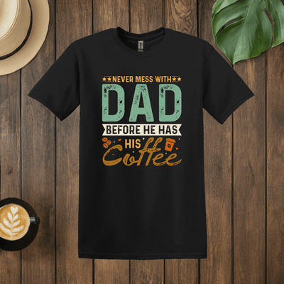 Printify T-Shirt Black / S Don't Mess with Dad T shirt