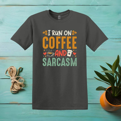 Printify T-Shirt Charcoal / S I Run On Coffee And Sarcasm T Shirt