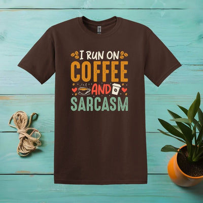 Printify T-Shirt Dark Chocolate / M I Run On Coffee And Sarcasm T Shirt