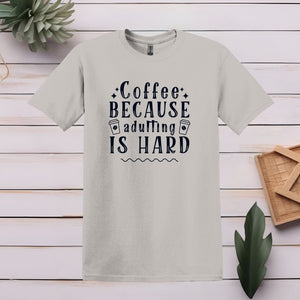 Printify T-Shirt Ice Grey / S Adulting Is Hard Coffee T shirt