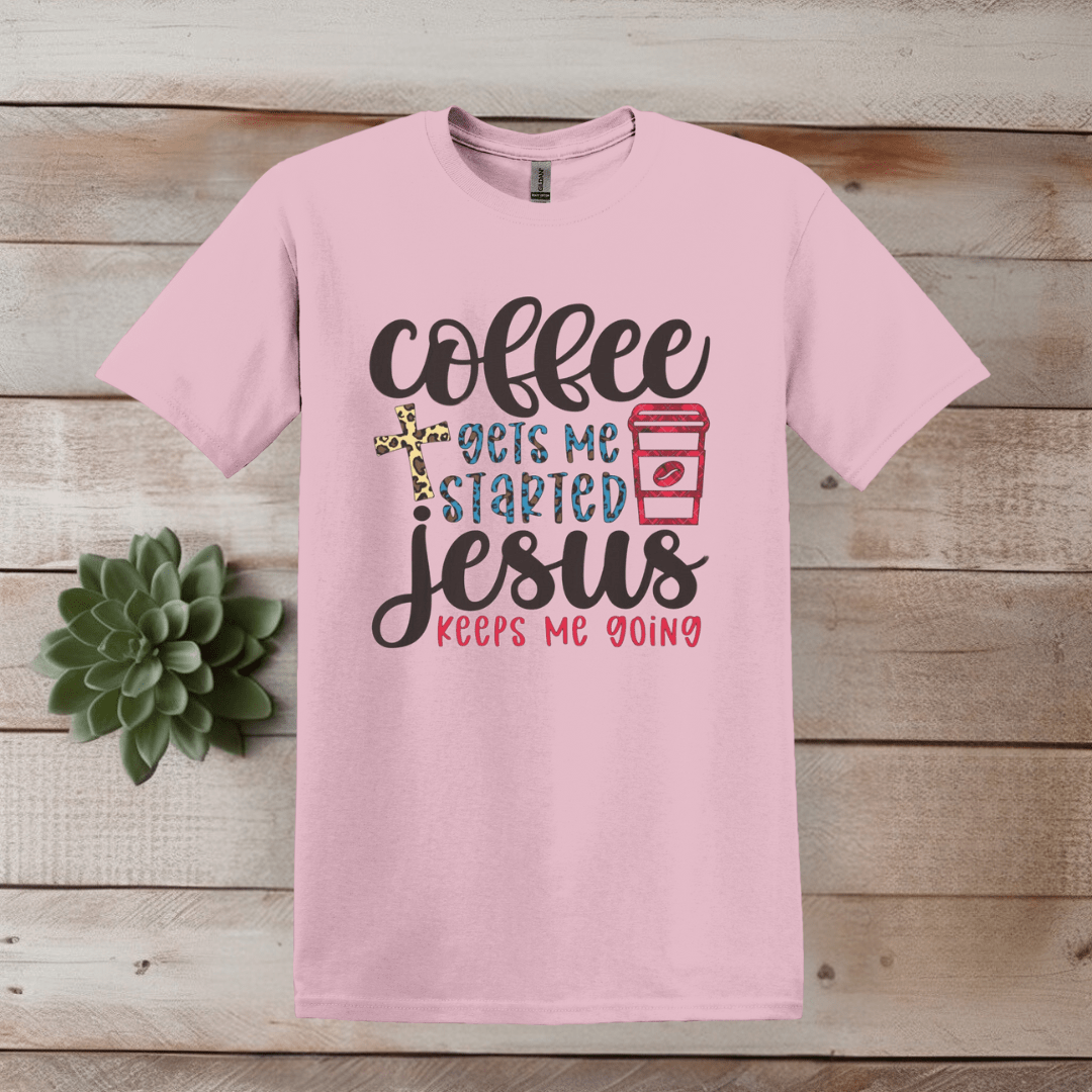 Printify T-Shirt Jesus Gets Me Started Coffee T shirt