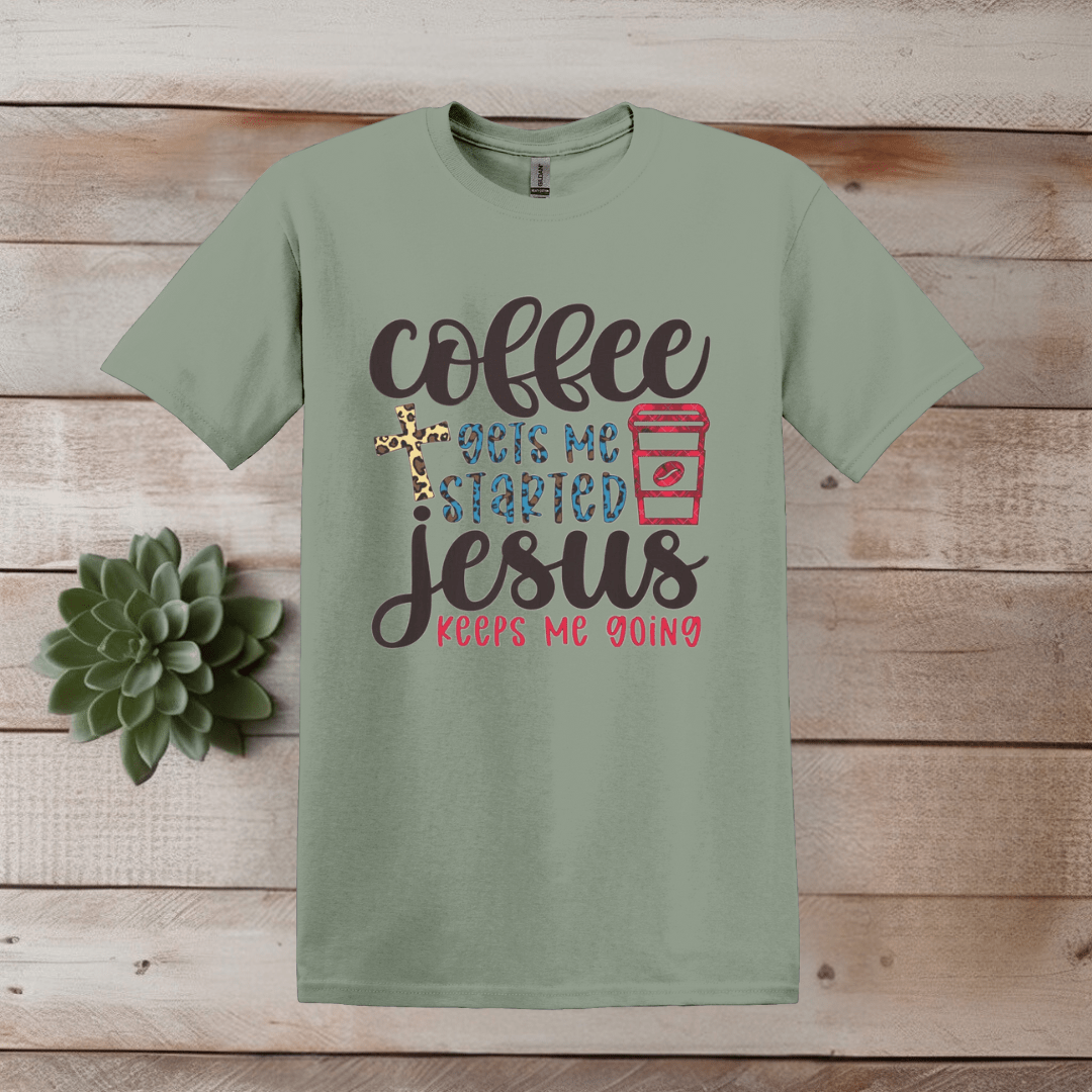 Printify T-Shirt Jesus Gets Me Started Coffee T shirt