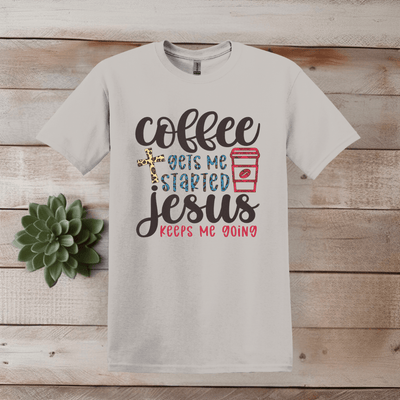 Printify T-Shirt Jesus Gets Me Started Coffee T shirt