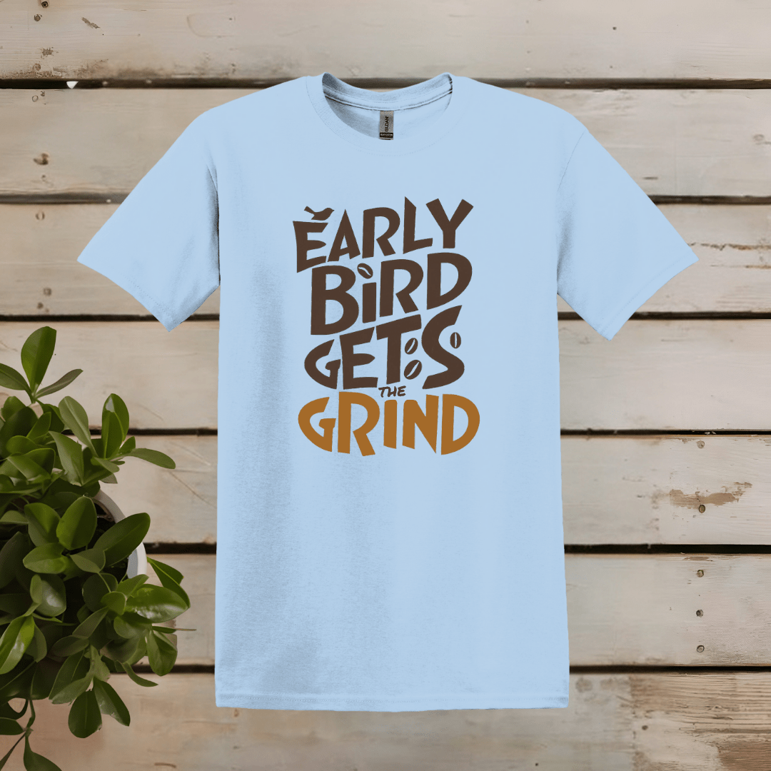 Printify T-Shirt Light Blue / S Early Bird Gets The Grind T shirt