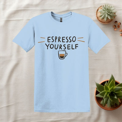 Printify T-Shirt Light Blue / S Espresso Yourself Design T Shirt