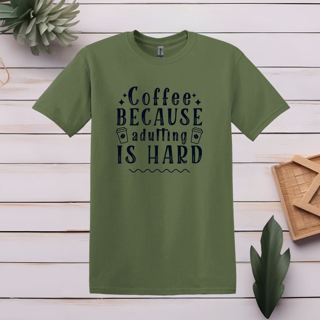 Printify T-Shirt Military Green / S Adulting Is Hard Coffee T shirt