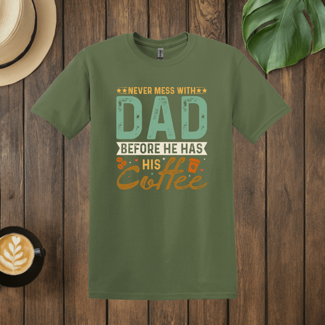 Printify T-Shirt Military Green / S Don't Mess with Dad T shirt