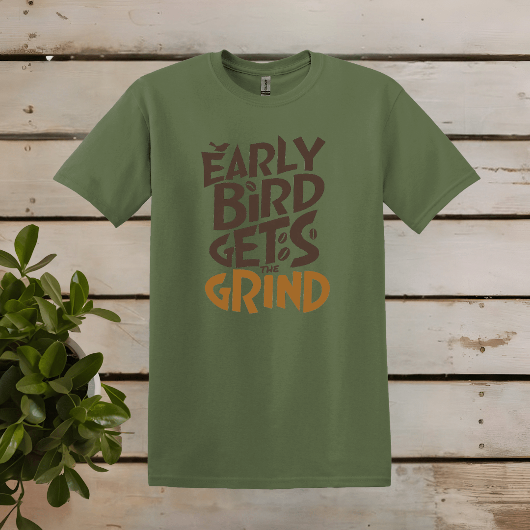 Printify T-Shirt Military Green / S Early Bird Gets The Grind T shirt