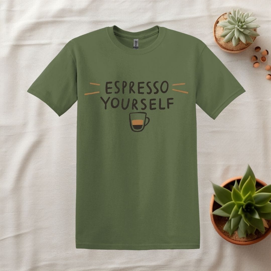 Printify T-Shirt Military Green / S Espresso Yourself Design T Shirt