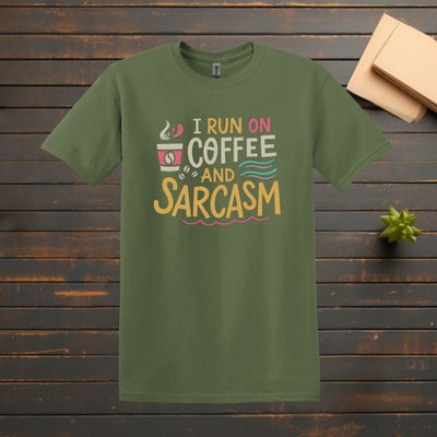 Printify T-Shirt Military Green / S I run on Coffee and Sarcasm T shirt