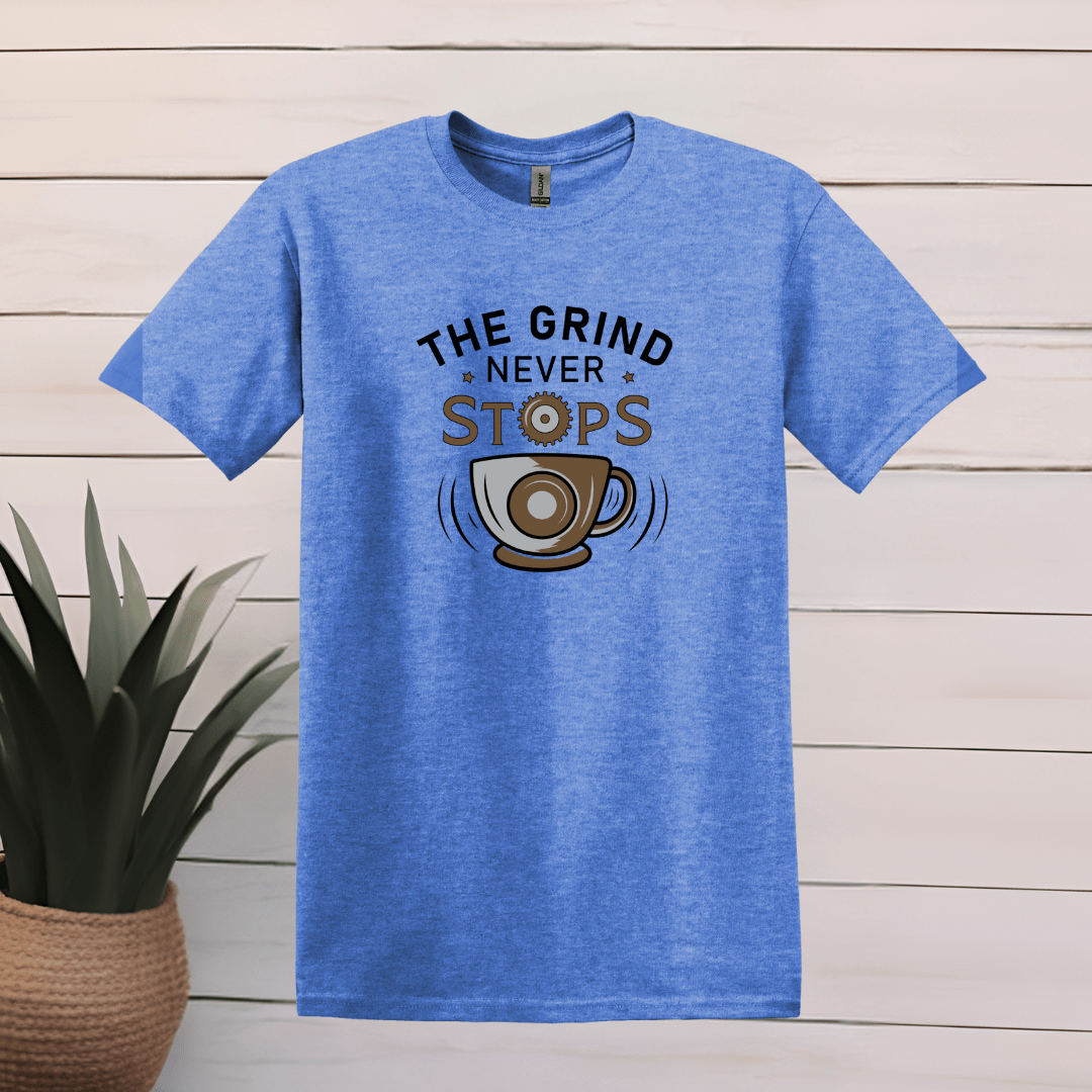 Printify T-Shirt S / Heather Royal The Grind Never Stops T shirt