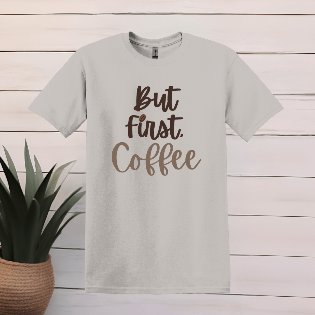 Printify T-Shirt S / Ice Grey But First, Coffee T Shirt