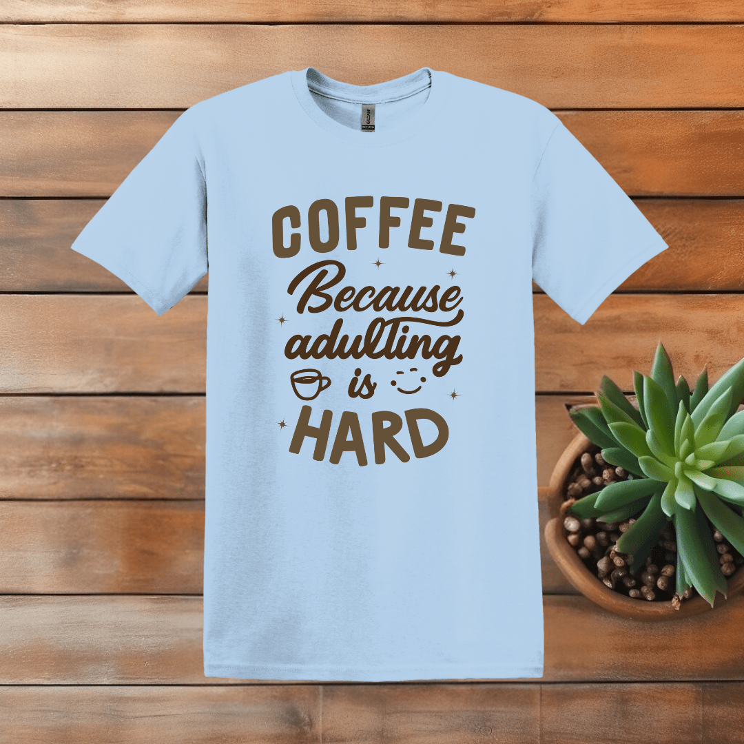 Printify T-Shirt S / Light Blue Adulting Is Hard Word Art T shirt