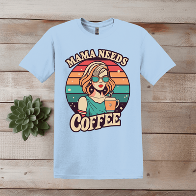 Printify T-Shirt S / Light Blue Mama Needs Coffee - Graphic T shirt