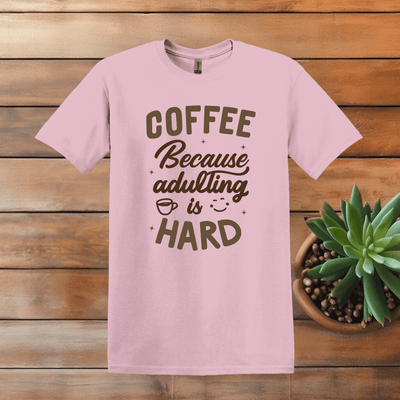 Printify T-Shirt S / Light Pink Adulting Is Hard Word Art T shirt