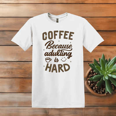 Printify T-Shirt S / White Adulting Is Hard Word Art T shirt