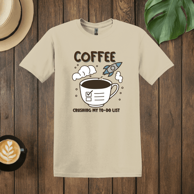 Printify T-Shirt Sand / S Coffee Crushing My To Do List T shirt