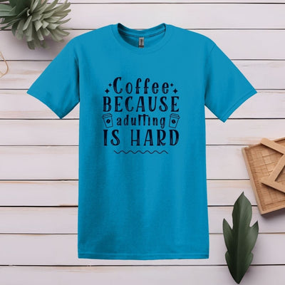 Printify T-Shirt Sapphire / S Adulting Is Hard Coffee T shirt