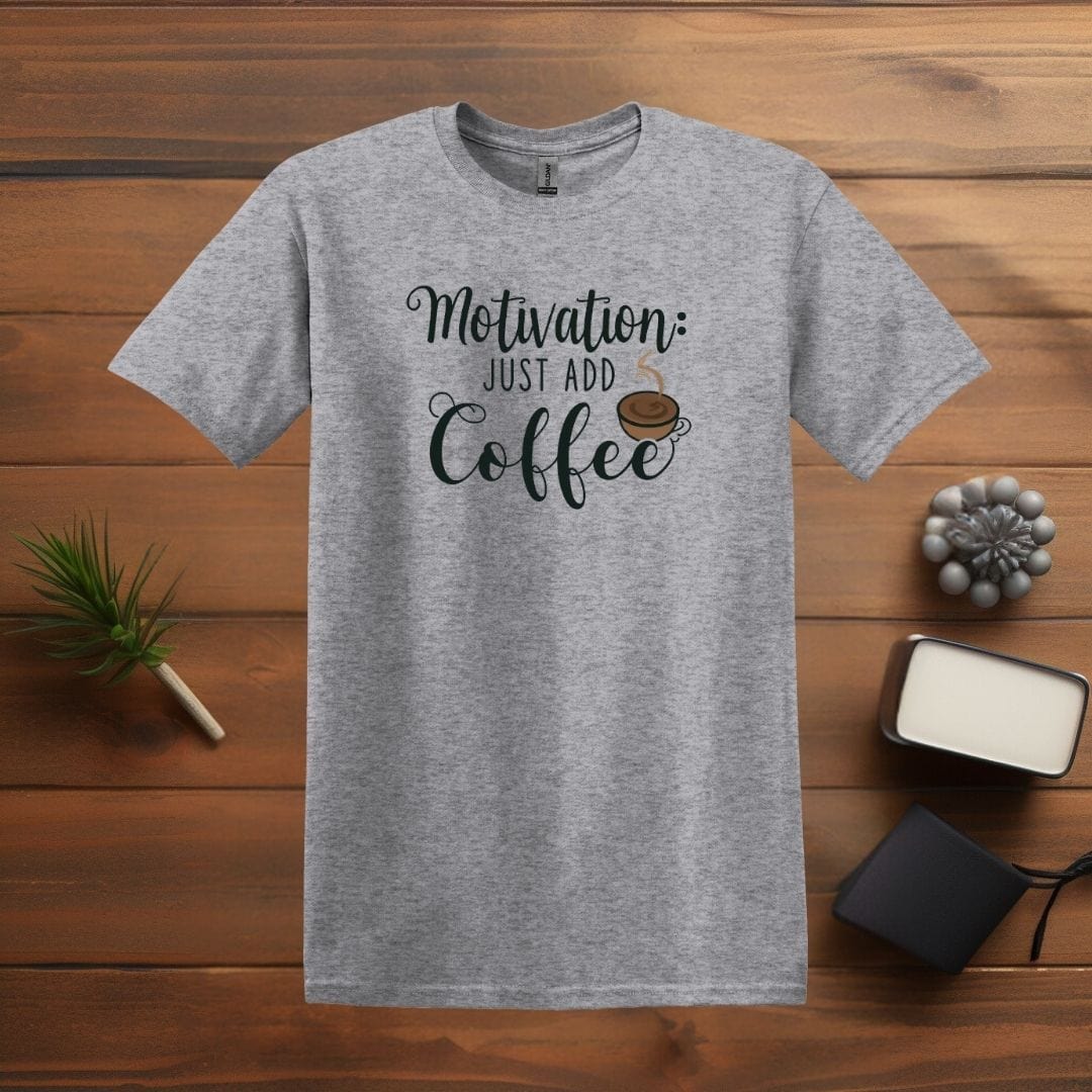 Printify T-Shirt Sport Grey / S Motivation: Just Add Coffee T Shirt