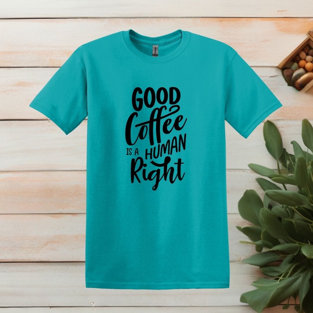 Printify T-Shirt Tropical Blue / S Good Coffee is a Human RightT shirt