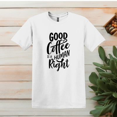 Printify T-Shirt White / M Good Coffee is a Human RightT shirt