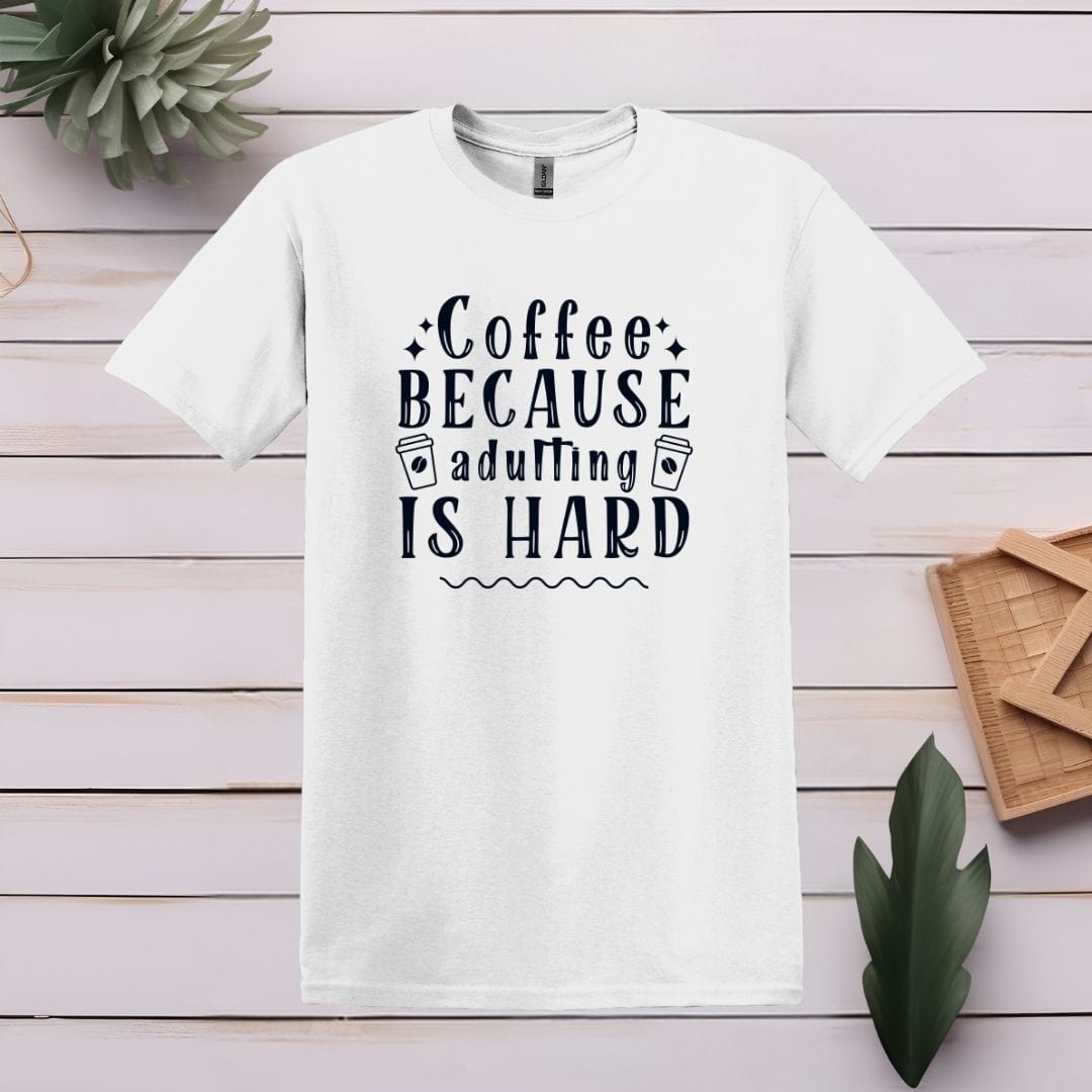 Printify T-Shirt White / S Adulting Is Hard Coffee T shirt