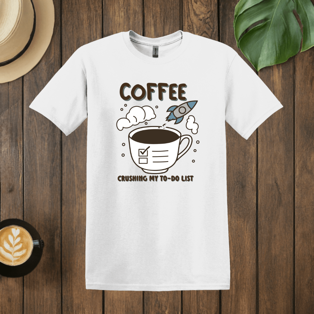 Printify T-Shirt White / S Coffee Crushing My To Do List T shirt