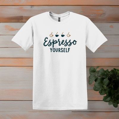 Printify T-Shirt White / S Espresso Yourself T Shirt