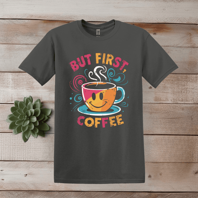 Printify T-Shirt XS / Charcoal But First, Coffee Hi-Res T shirt