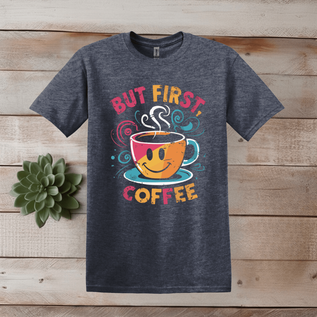 Printify T-Shirt XS / Heather Navy But First, Coffee Hi-Res T shirt