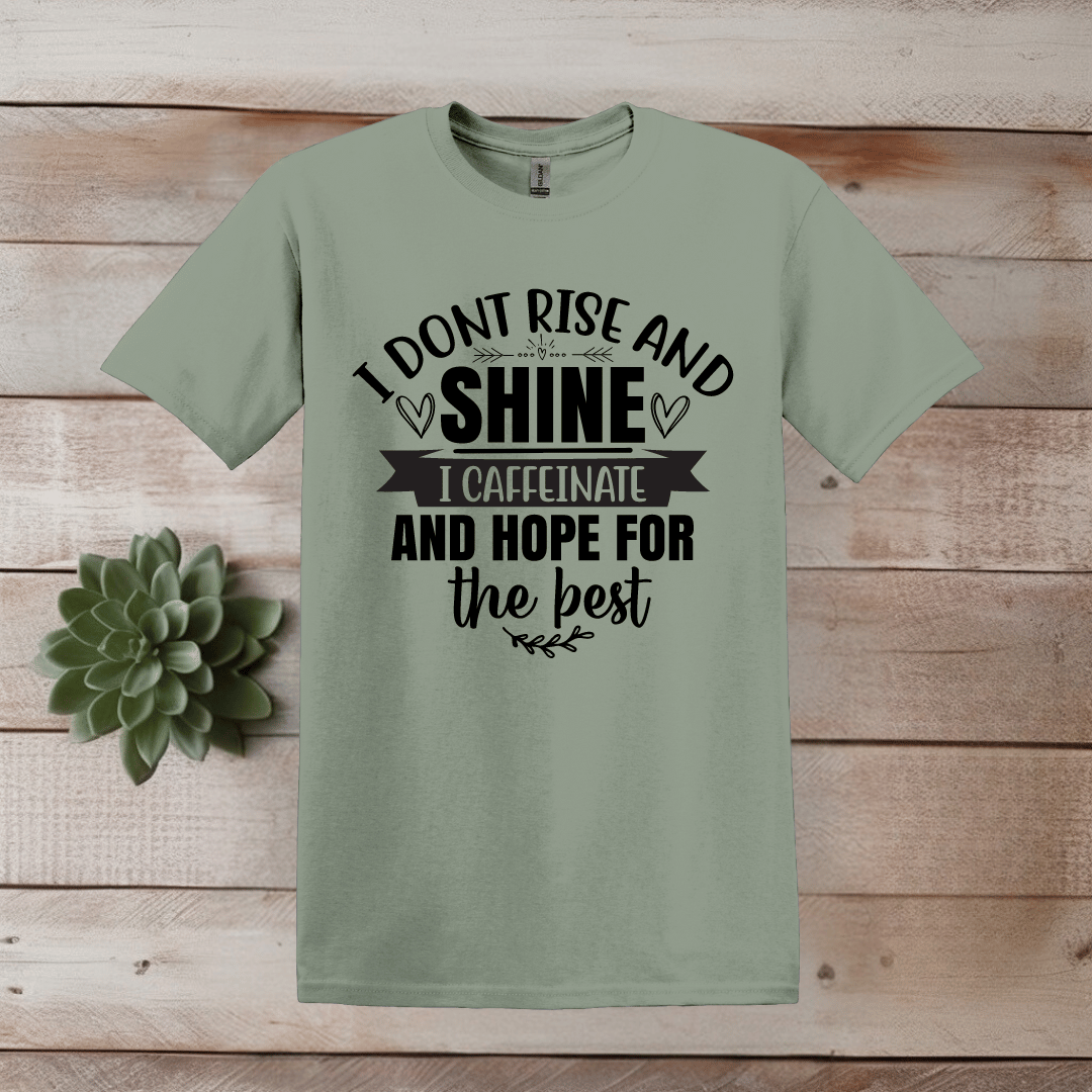 I Don't Rise and Shine T-Shirt